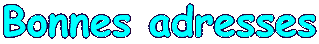Bonnes adresses